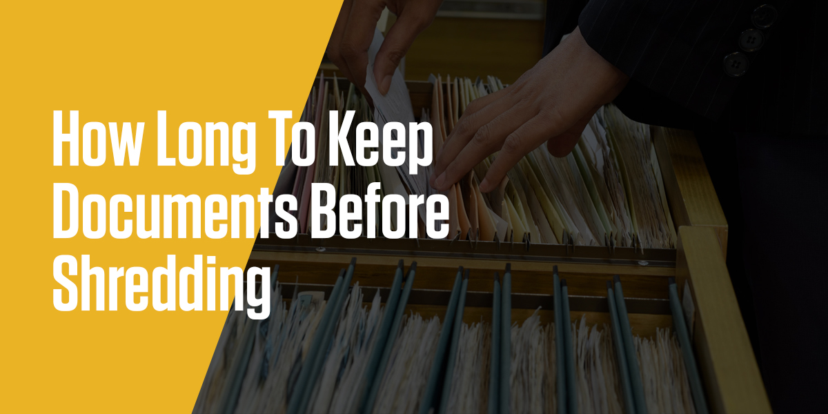 How Long To Keep Documents Before Shredding